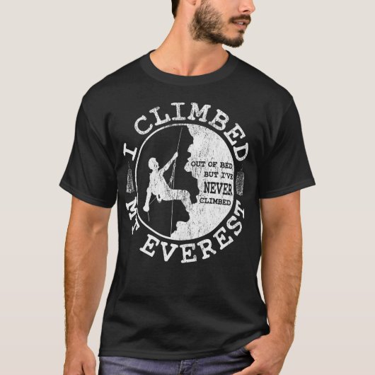 Funny Rock Climber - Wandelen - Ik heb Mount Ever T-shirt (Voorkant)