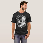 Funny Rock Climber - Wandelen - Ik heb Mount Ever T-shirt (Voorkant volledig)