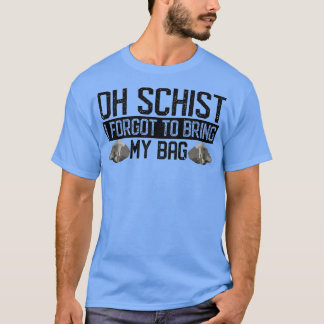 Funny Rock Hunting Geologist Oh Schist5 T-shirt