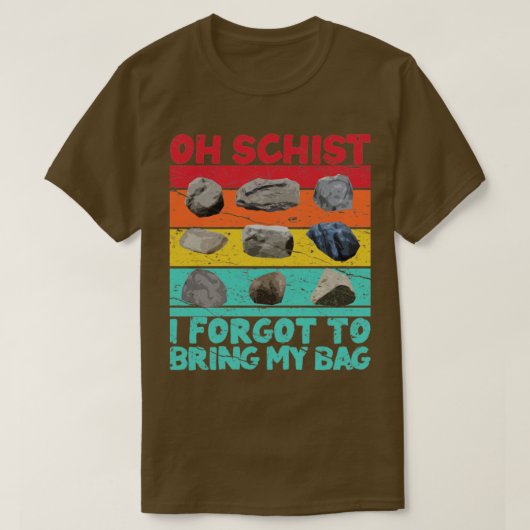 Funny Rock Hunting Geologist Oh Schist7 T-shirt (Design voorkant)
