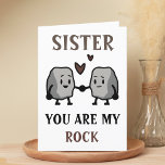 Funny Rock Pun Joke Humor Zuster Happy Birthday Bedankkaart<br><div class="desc">Vreemd gelukkig verjaardagskaart voor rotsvaste zussen! Het ontwerp bevat twee schattige stenen die handen vasthouden met de boodschap "Zuster,  jij bent mijn steen. Ik zal je nooit meenemen voor graniet." Bruine en zwarte tekst. Pas het aan en voeg je eigen persoonlijke bericht toe.</div>