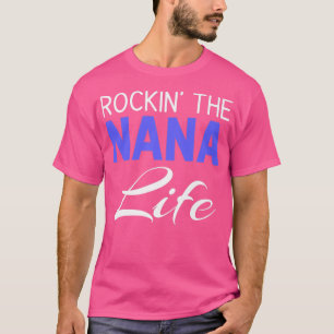 Funny Rockin' Nana Life Grandma Proud Grandmot T-shirt