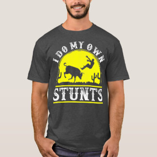 Funny Rodeo t stier die mijn eigen bedwelmingen ma T-shirt