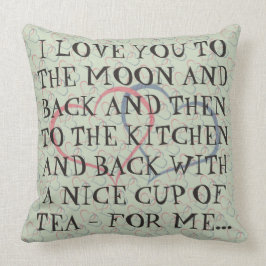 Funny Romantic Alleday Tea Love Quote Man Voman Kussen
