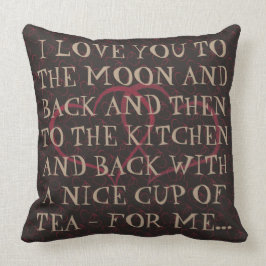 Funny Romantic Alleday Tea Love Quote Woman Kussen