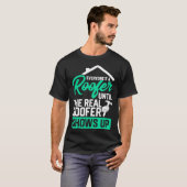 Funny Roofer Gezegden Echte Roofer Shows Omhoog T-shirt (Voorkant volledig)