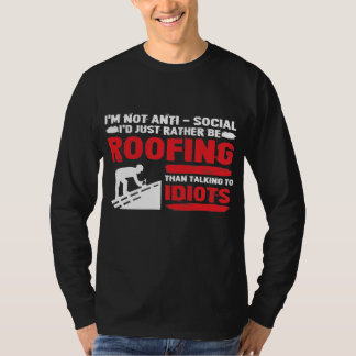 Funny Roofer Gift - Ik ben niet anti-sociaal T-shirt