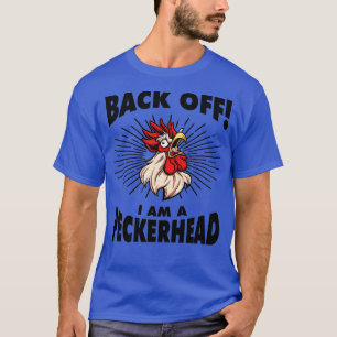 Funny Rooster Chicken back van I m A Peckerhead T-shirt