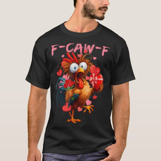 Funny Rooster F-caw-f Valentines Day Chicken Fcawf T-shirt (Voorkant)