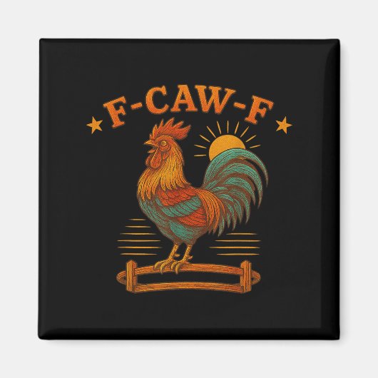 Funny Rooster Meme Voor Mannen Vrouwen Kind F-CAW- Magneet (Voorkant)