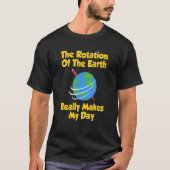 FUNNY ROTATION OF THE EARTH T-SHIRT Science Teache (Voorkant)