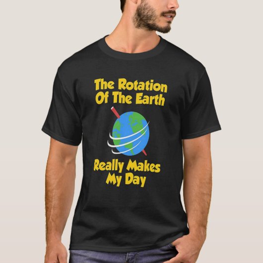 FUNNY ROTATION OF THE EARTH T-SHIRT Science Teache (Voorkant)