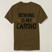 Funny Rowing is mijn Cardio row Gift T-shirt (Design voorkant)