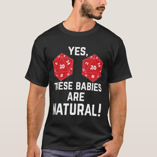 Funny RPG d20 Dice Deze baby's zijn natuurlijk T-shirt (Voorkant)