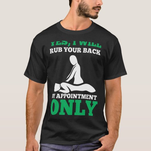 Funny Rub you back by Appointment Massage Therapi T-shirt (Voorkant)