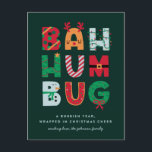 Funny Rubbish Bah Humbug Holiday Card Feestdagenkaart<br><div class="desc">Een grappige kaart voor een uitdagend jaar. Bah Humbug is verpakt in vrolijke kerstdesign. Een grappig bericht voor de feestdagen.</div>
