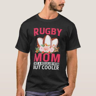 Funny Rugby mam citeert Gezegde als een gewone mam T-shirt