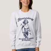 Funny Running Because Murder Is Wrong Retro Trui (Voorkant)