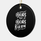 Funny Running Friends Run Alone Marathon Runner Gi Keramisch Ornament (Links)