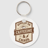 Funny "Running on Caffeine & Chaos" Quote Sleutelhanger (Voorkant)