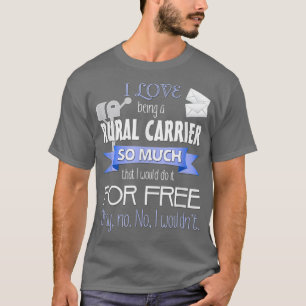 Funny Rural Mail Carrier for RCA of Postal Worke T-shirt