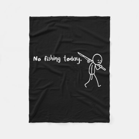 Funny Sad Stickman No Fishing Today Fishing Lovers Fleece Deken (Voorkant)