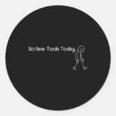 Funny Sad Stickman No New Tools Today Ronde Sticker (Voorkant)