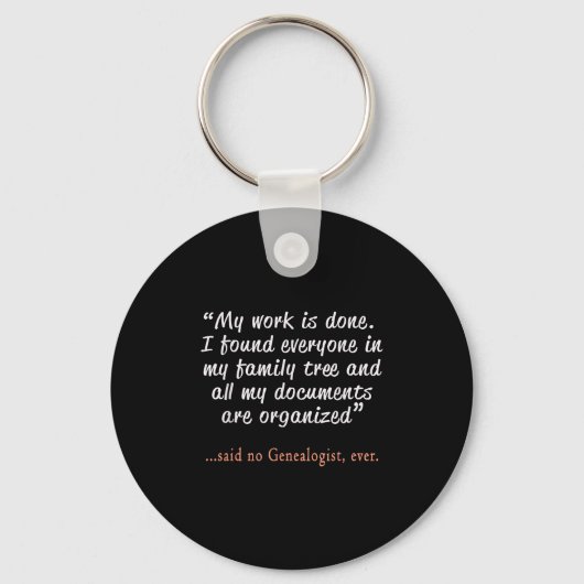 Funny Said No Genealogist Ever Quote Gift  Sleutelhanger (Voorkant)