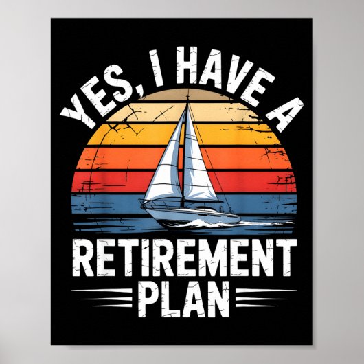 Funny Sailing Retirement Plan Boat Lover Gift Poster (Voorkant)