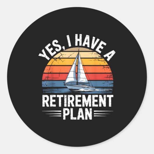 Funny Sailing Retirement Plan Boat Lover Gift  Ronde Sticker (Voorkant)