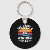Funny Sailing Retirement Plan Boat Lover Gift  Sleutelhanger (Voorkant)