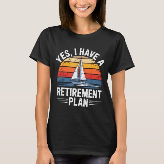 Funny Sailing Retirement Plan Boat Lover Gift  T-shirt (Voorkant)