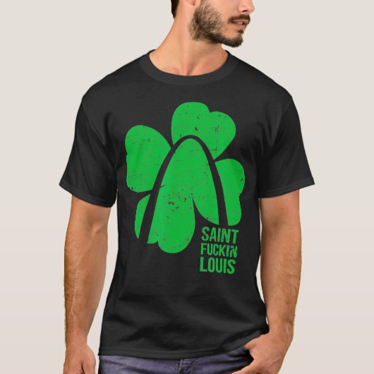 Funny Saint Fckin Louis STL St Patricks Day T-shirt (Voorkant)
