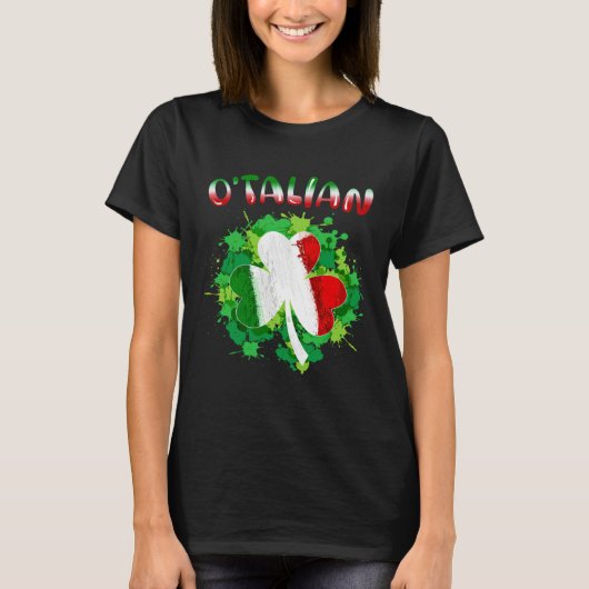 Funny Saint Patricks Day Irish Italian O'talian Sh T-shirt (Voorkant)