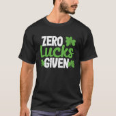 Funny Saint Patrick's Day Shamrock Irish Zero Luck T-shirt (Voorkant)
