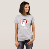 Funny Santa aangepaste tekst shirten & jassen T-shirt (Voorkant volledig)