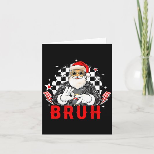 Funny Santa, Bruh Christmas Funny Meme Gift Tee Kaart (Voorkant)