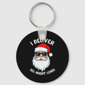 Funny Santa Claus I Deliver All Night Long Christm Sleutelhanger (Voorkant)