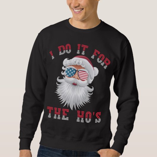 Funny Santa Claus - ik doe het voor de HO's Trui (Voorkant)