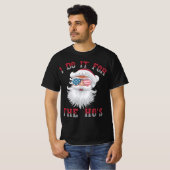 Funny Santa Claus - ik doe het voor de T-Shirt van (Voorkant volledig)