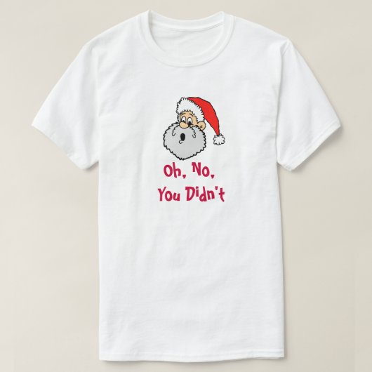 Funny Santa Claus Je bent Naughty Kerstmis. T-shirt (Design voorkant)