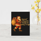 Funny Santa Claus Snow Diggity Bout To Bag It Up  Kaart (Gele Bloem)