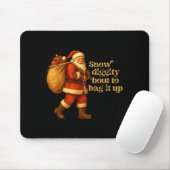 Funny Santa Claus Snow Diggity Bout To Bag It Up  Muismat (Met muis)