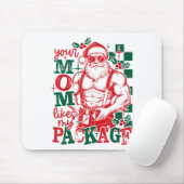 Funny Santa Claus Your Mom Like My Package Christm Muismat (Met muis)