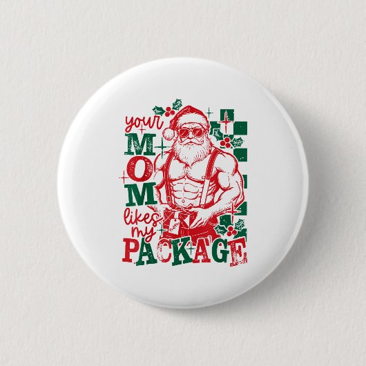 Funny Santa Claus Your Mom Like My Package Christm Ronde Button 5,7 Cm (Voorkant)