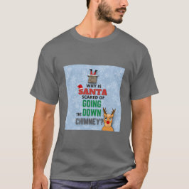 Funny Santa die Chimney Joke Kinder omlaag gaat T-shirt