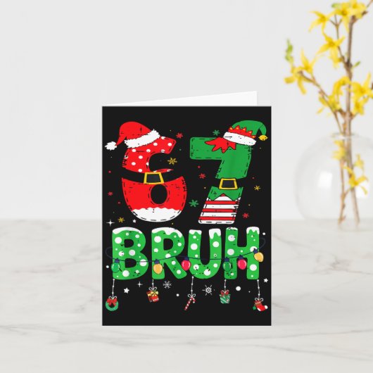 Funny Santa Elf 67 Bruh Christmas Meme Six Seven 6 Kaart (Gele Bloem)