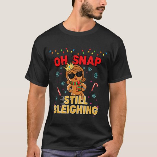 Funny Santa Gingerbread Oh Snap. Still Sleighing C T-shirt (Voorkant)