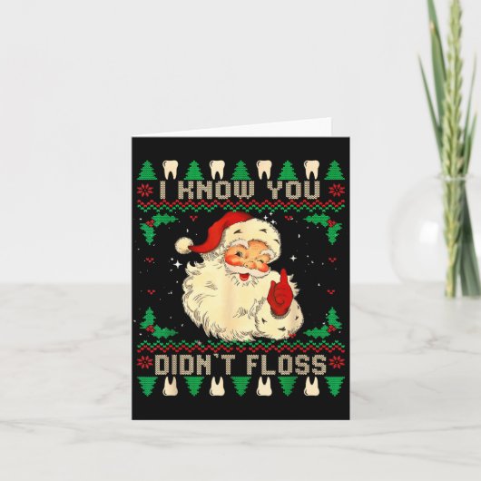 Funny Santa I Know You Didn't Floss Dentist Dental Kaart (Voorkant)
