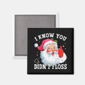 Funny Santa I Know You Didn't Floss Dentist Dental Magneet (Voorkant / Achterkant)